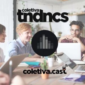 #54 Comunicao em empresas digitais - Coletiva Tendncias