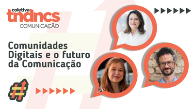 Tendncias Comunicao: Comunidades na Comunicao