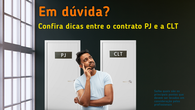 Em dvida? Confira dicas entre o contrato PJ e a CLT