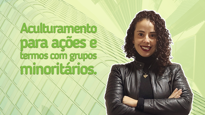 Aculturamento para aes e termos com grupos minoritrios - Tendncias Comunicao Empresarial 2025
