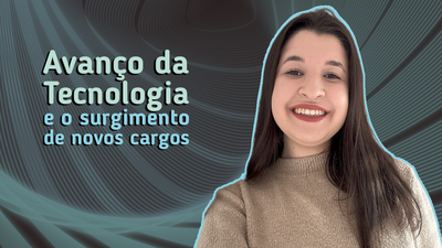 Avano da tecnologia e o surgimento de novos cargos - Tendncias Comunicao Empresarial