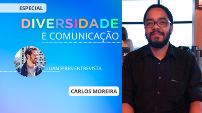 Diversidade e Comunicao: Carlos Macedo e a representatividade como forma de mudana