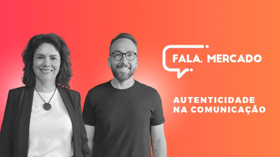 Autenticidade na Comunicao - Fala, Mercado