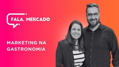 'Fala, Mercado' aborda inovao e estratgias de Marketing no setor da Gastronomia